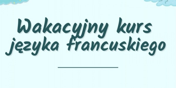 Wakacyjny kurs języka francuskiego